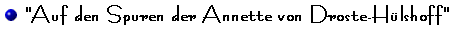 Auf den Spuren der Annette von Droste-Huelshoff
